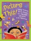 Picture This!: Using Picture Story Books for Character Education in the Classroom