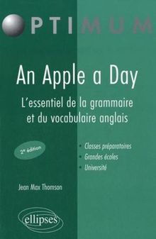 An apple a day : l'essentiel de la grammaire et du vocabulaire anglais