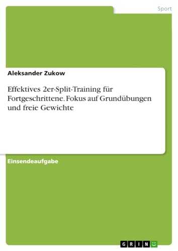 Effektives 2er-Split-Training für Fortgeschrittene. Fokus auf Grundübungen und freie Gewichte