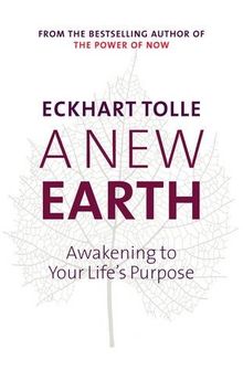 A New Earth: Awakening to Your Life's Purpose