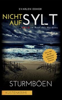 NICHT AUF SYLT - Mord im Rest des Nordens [Küstenkrimi] Band 6: Sturmböen (Kommissare Petersen & Hansen)