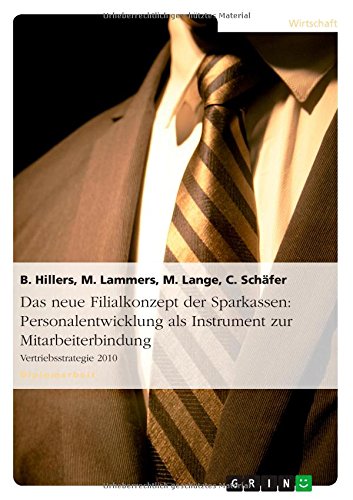Das neue Filialkonzept der Sparkassen: Personalentwicklung als Instrument zur Mitarbeiterbindung: Vertriebsstrategie 2010
