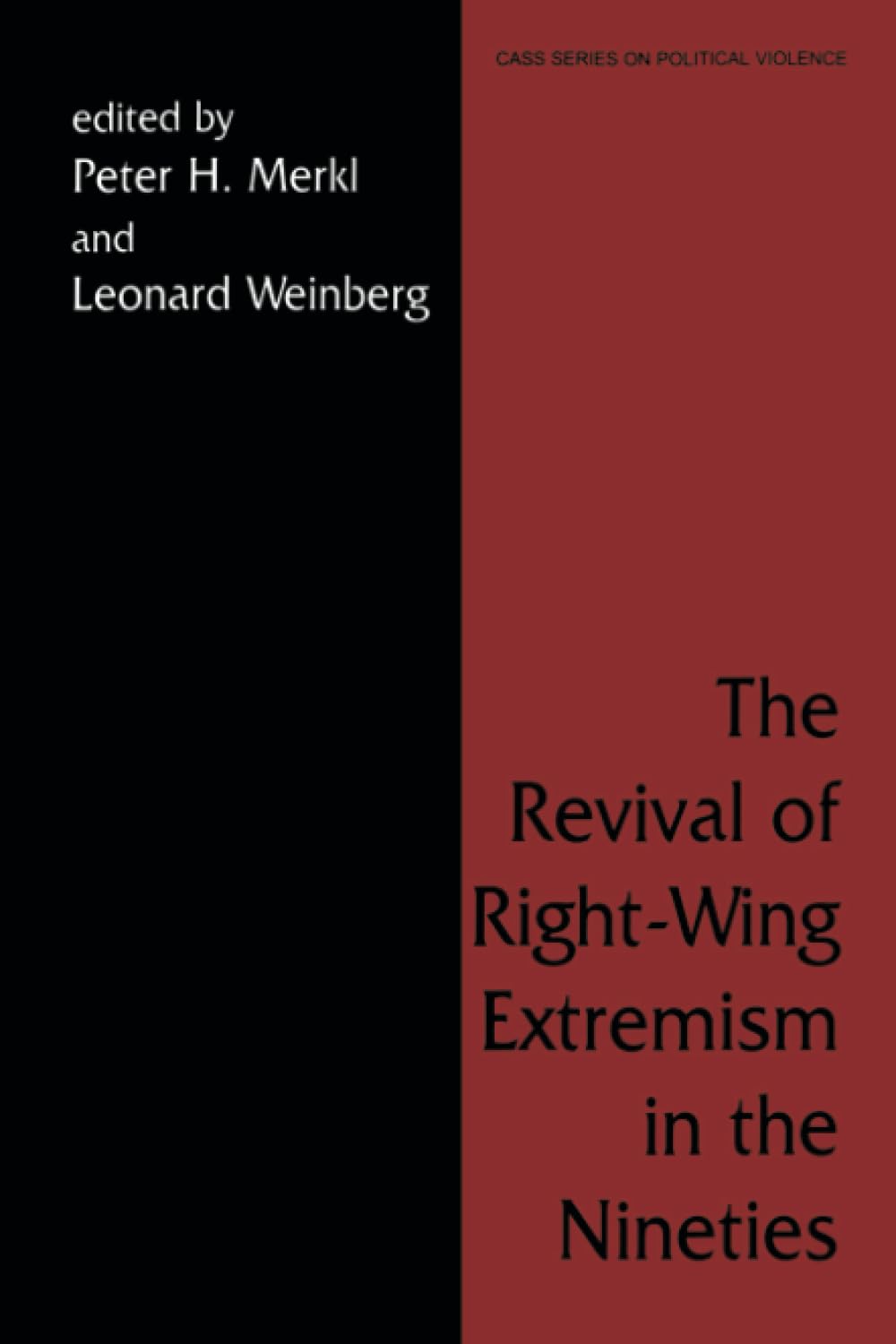 The Revival of Right Wing Extremism in the Nineties (Cass Series on Political Violence, Band 5)