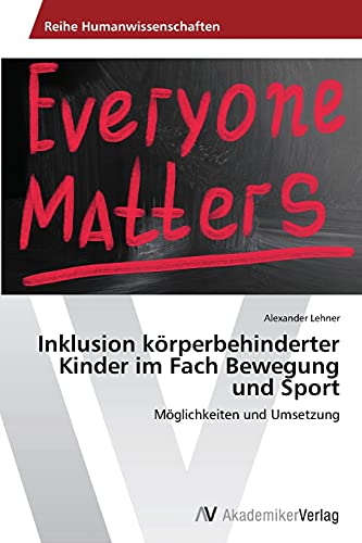 Inklusion körperbehinderter Kinder im Fach Bewegung und Sport: Möglichkeiten und Umsetzung