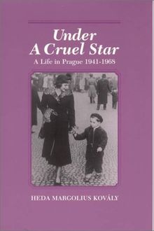 Under a Cruel Star: A Life in Prague, 1941-1968