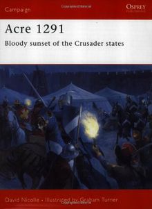 Acre 1291: Bloody sunset of the Crusader states (Campaign, Band 154)