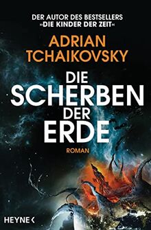 Die Scherben der Erde: Roman