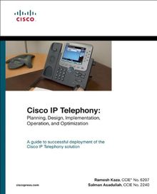 Cisco IP Telephony: Planning, Design, Implementation, Operation, and Optimization (Networking Technology)