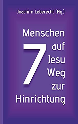 7 Menschen auf Jesu Weg zur Hinrichtung (Herzogenrather Passionspredigten)