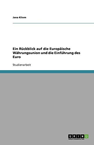 Ein Rückblick auf die Europäische Währungsunion und die Einführung des Euro