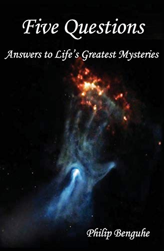Five Questions: Answers to Life's Greatest Mysteries