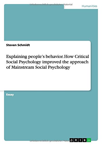 Explaining people's behavior. How Critical Social Psychology improved the approach of Mainstream Social Psychology