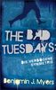 The Bad Tuesdays 1: Die verbogene Symmetrie