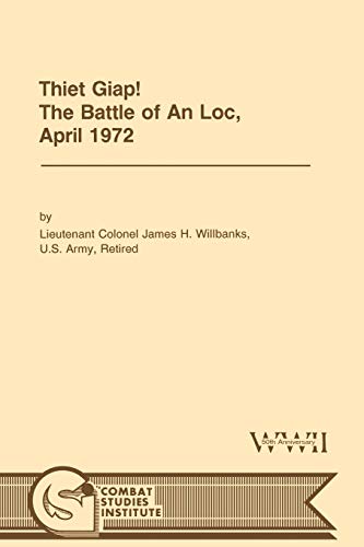 Thiet Giap! - The Battle of An Loc, April 1972 (U.S. Army Center for Military History Indochina Monograph series)