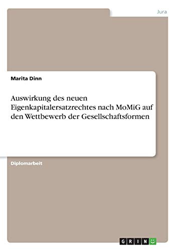 Auswirkung des neuen Eigenkapitalersatzrechtes nach MoMiG auf den Wettbewerb der Gesellschaftsformen