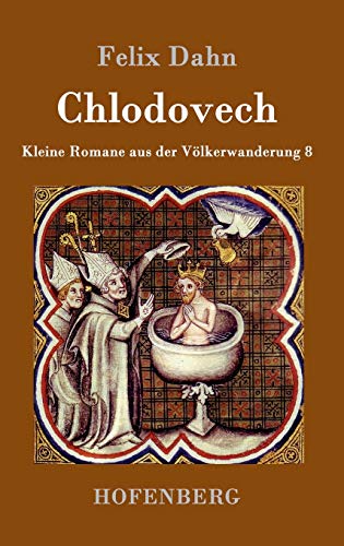 Chlodovech: Kleine Romane aus der Völkerwanderung Band 8