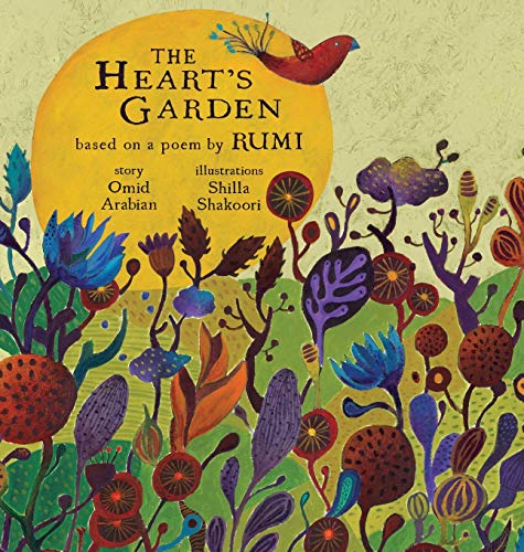 The Heart's Garden: based on a poem by RUMI (Little Rumi, Band 1)