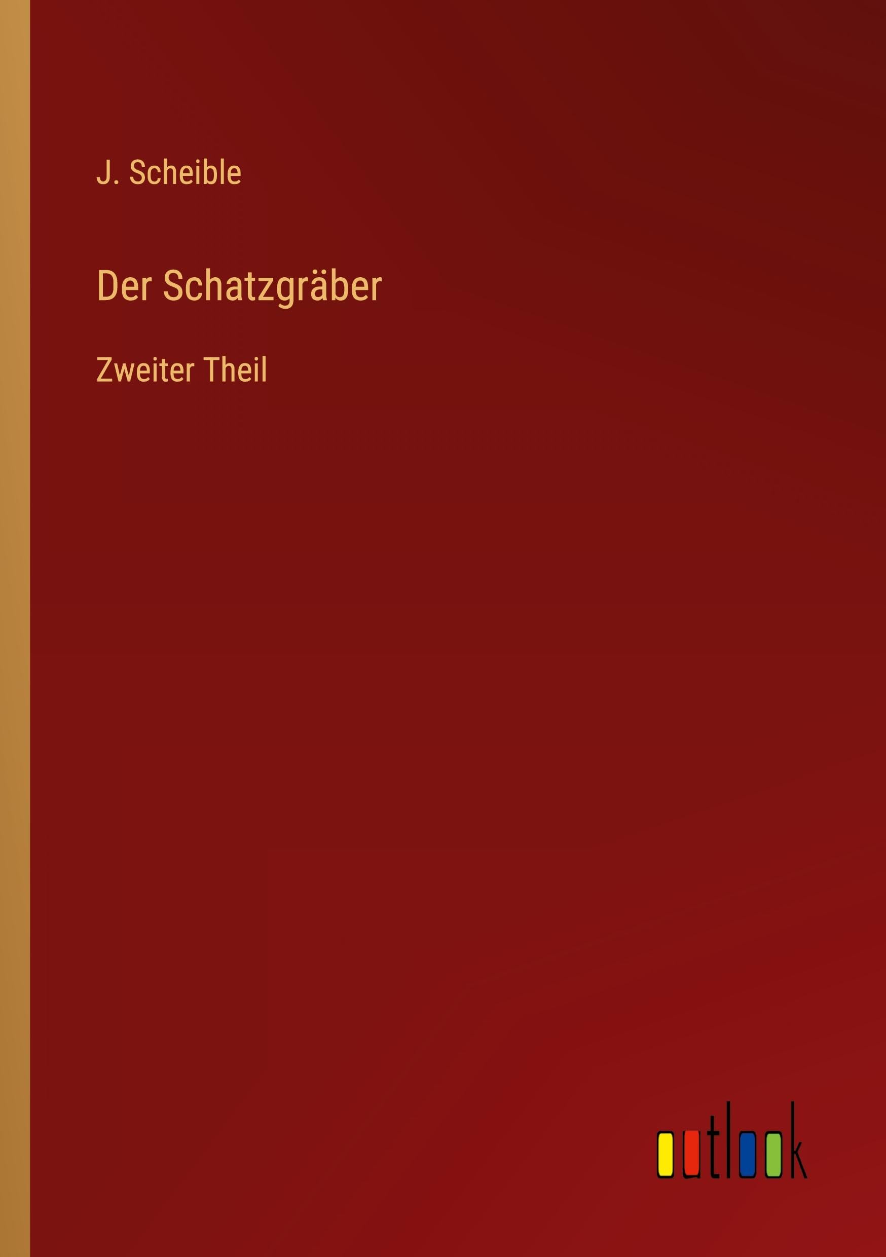 Der Schatzgräber: Zweiter Theil