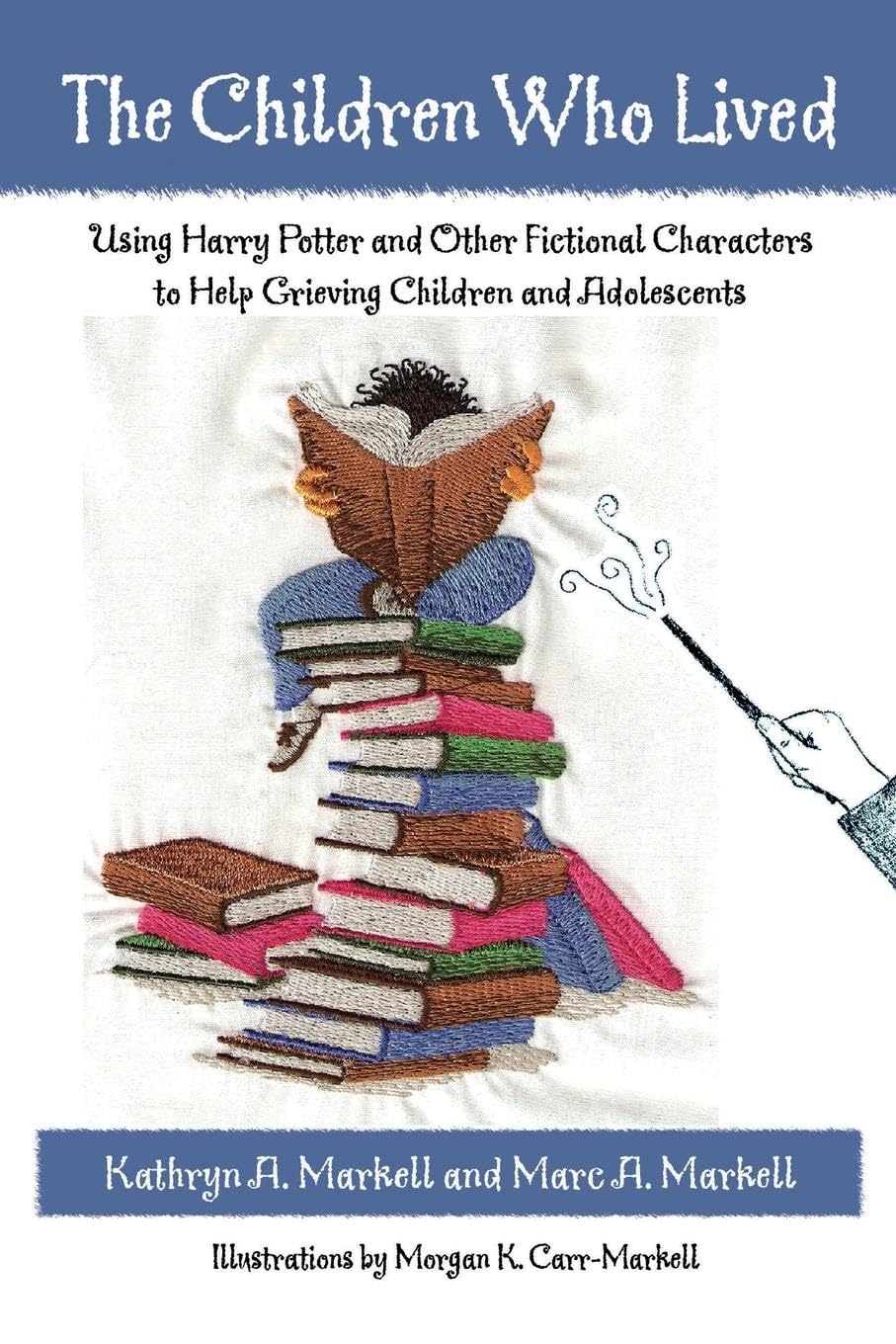 The Children Who Lived: Using Harry Potter and Other Fictional Characters to Help Grieving Children and Adolescents