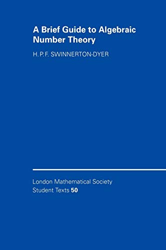 A Brief Guide to Algebraic Number Theory (London Mathematical Society Student Texts, Band 50)
