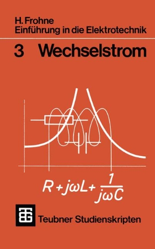 Einführung in die Elektrotechnik: Wechselstrom (Teubner Studienskripte Technik)