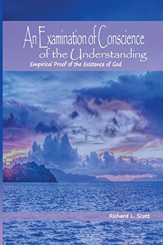 An Examination of Conscience of the Understanding: Empirical Proof of the Existence of God