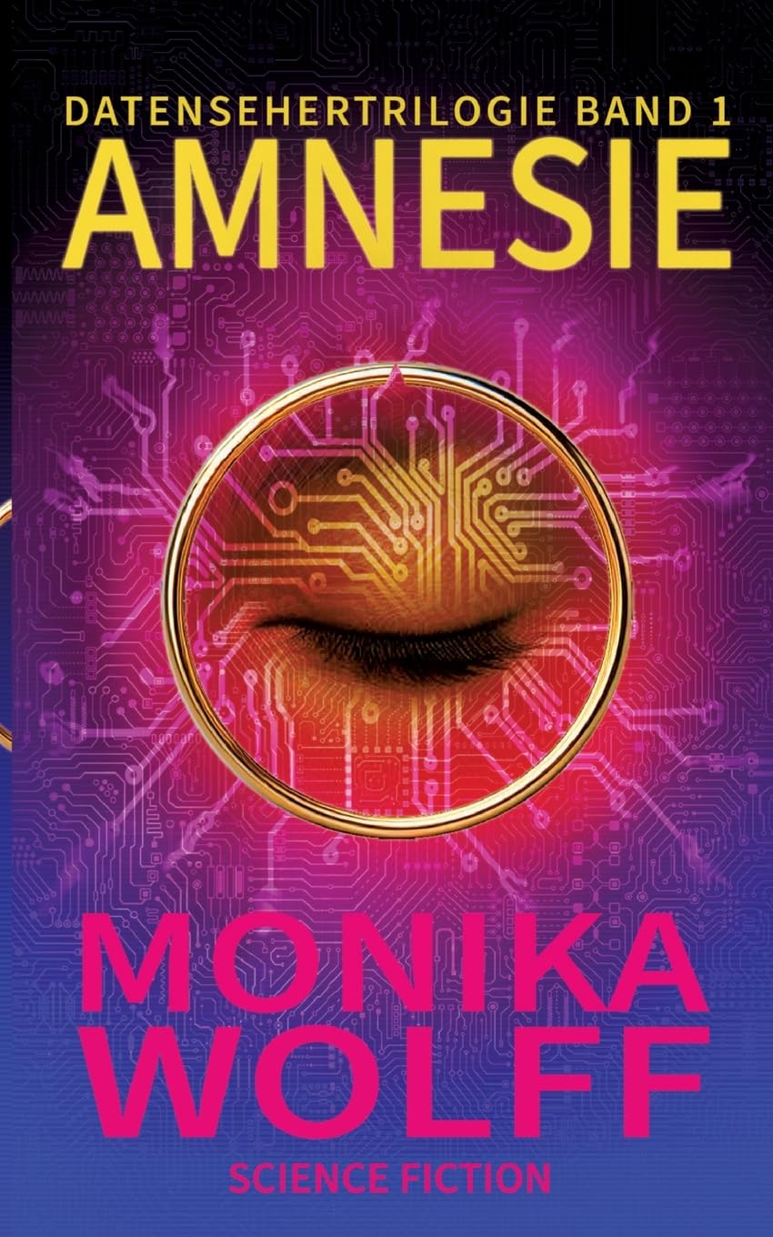 Amnesie: Datensehertrilogie Band 1
