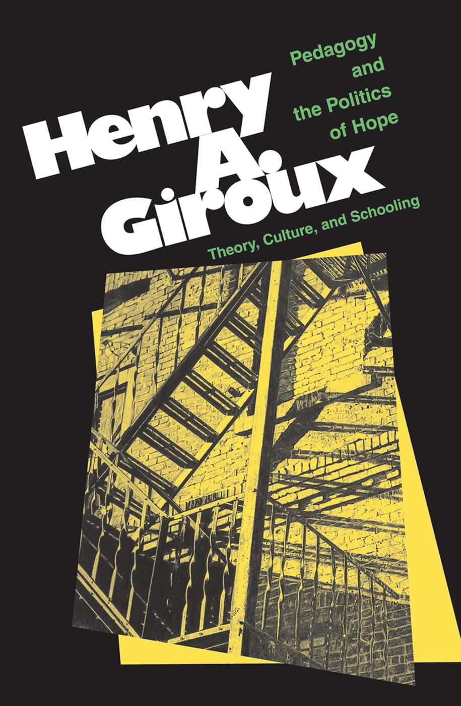 Pedagogy And The Politics Of Hope: Theory, Culture, And Schooling: A Critical Reader