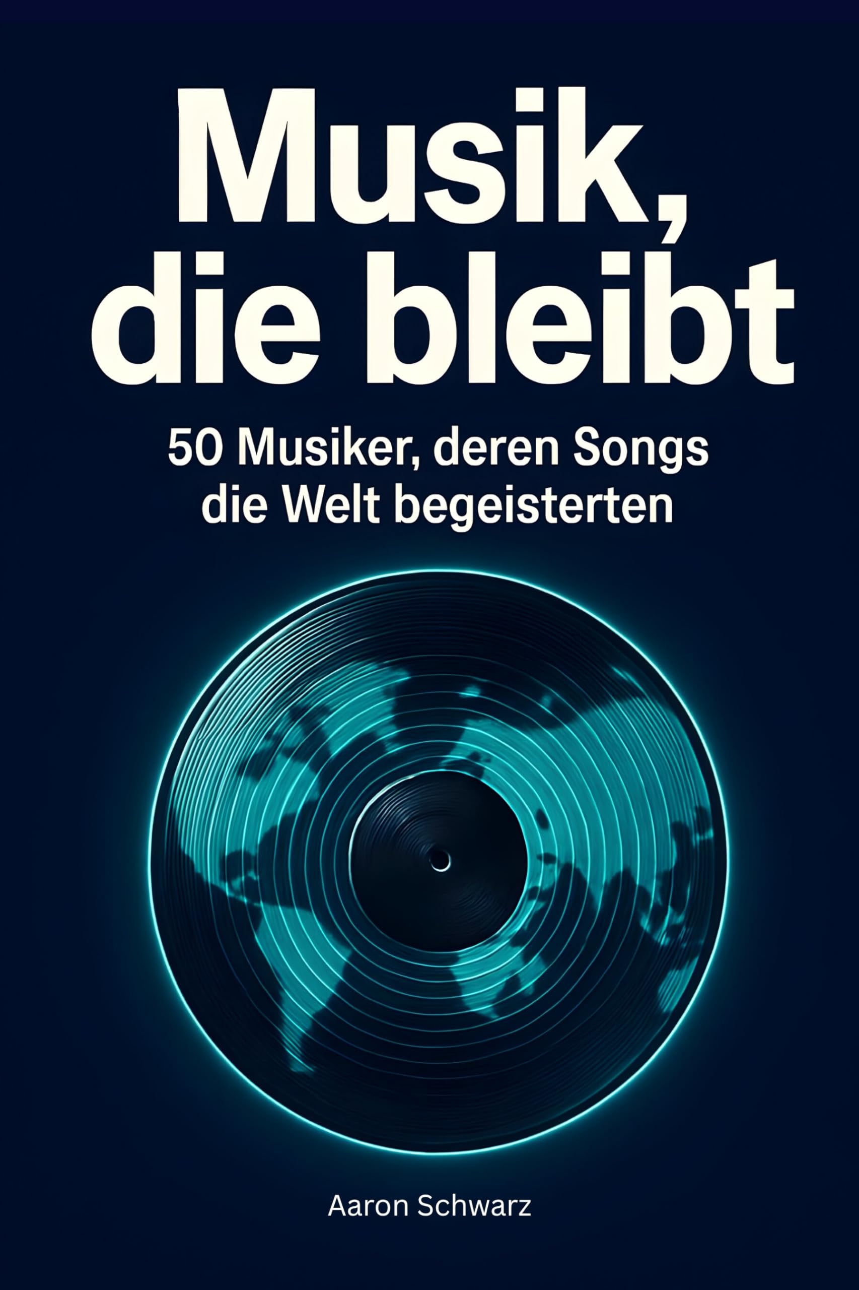 Musik, die bleibt: 50 Musiker, deren Songs die Welt begeisterten