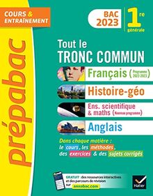 Tout le tronc commun, 1re générale : français, histoire géo, enseignement scientifique & maths, anglais : bac 2023