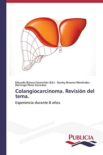 Colangiocarcinoma. Revisión del tema.: Experiencia durante 8 años.