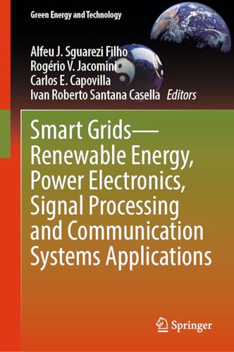 Smart Grids―Renewable Energy, Power Electronics, Signal Processing and Communication Systems Applications (Green Energy and Technology)
