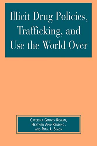Illicit Drug Policies, Trafficking, and Use the World Over (Global Perspectives on Social Issues)