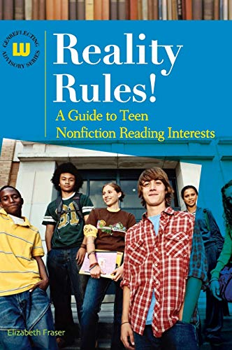 Reality Rules! A Guide to Teen Nonfiction Reading Interests (Genreflecting Advisory Series)