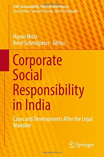 Corporate Social Responsibility in India: Cases and Developments After the Legal Mandate (CSR, Sustainability, Ethics & Governance)