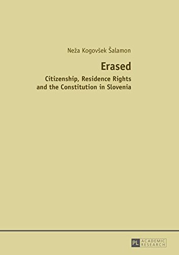 Erased: Citizenship, Residence Rights and the Constitution in Slovenia