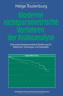 Moderne nichtparametrische Verfahren der Risikoanalyse. Eine anwendungsorientierte Einführung für Mediziner, Soziologen und Statistiker