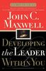 Developing the Leader Within You (Maxwell, John C.)