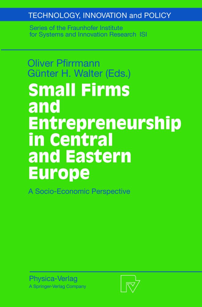 Small Firms and Entrepreneurship in Central and Eastern Europe: A Socio-Economic Perspective