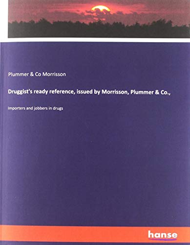 Druggist's ready reference, issued by Morrisson, Plummer & Co.,: Importers and jobbers in drugs