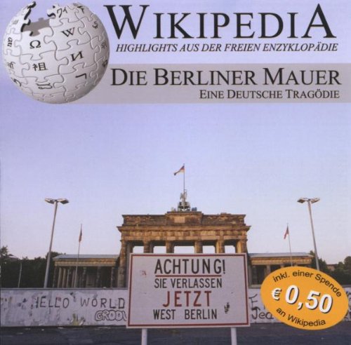Die Berliner Mauer - Eine deutsche Tragödie [Audio CD]