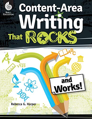 Content Area Writing that Rocks (and Works!) (Professional Resources)