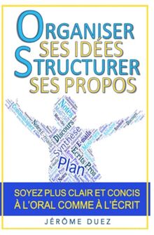 Organiser ses idées, structurer ses propos