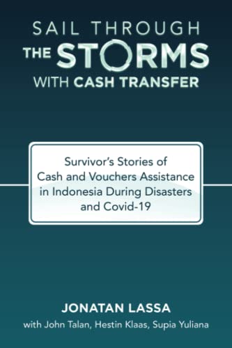Sail Through the Storms with Cash Transfer: Survivor’s Stories of Cash and Vouchers Assistance in Indonesia During Disasters and Covid-19
