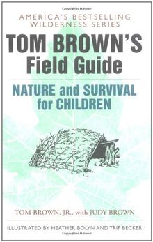Tom Brown's Field Guide to Nature and Survival for Children