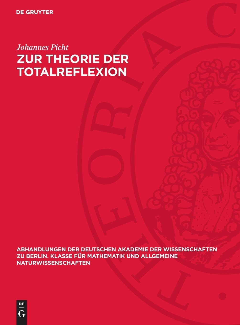 Zur Theorie der Totalreflexion (Abhandlungen der Deutschen Akademie der Wissenschaften zu Berlin. Klasse für Mathematik und allgemeine Naturwissenschaften, 1955,2)