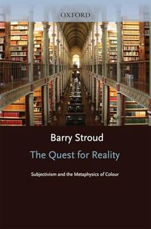 The Quest for Reality: Subjectivism & the Metaphysics of Colour: Subjectivism and the Metaphysics of Colour