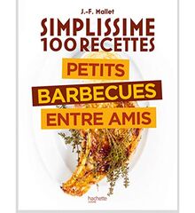 Simplissime 100 recettes : petits barbecues entre amis