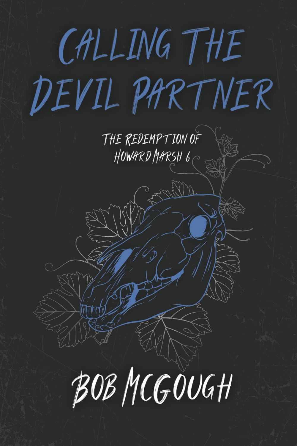 Calling The Devil Partner: The Redemption of Howard Marsh 6 (The Jubal County Saga, Band 6)