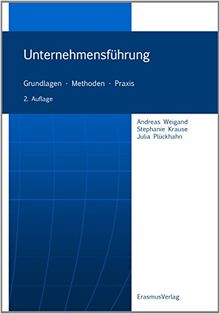 Unternehmensführung: Grundlagen - Methoden - Praxis
